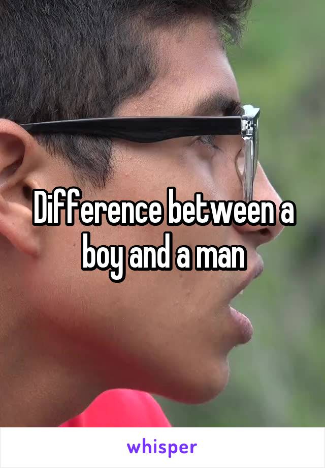 Difference between a boy and a man