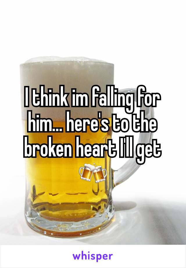 I think im falling for him... here's to the broken heart I'll get
🍻