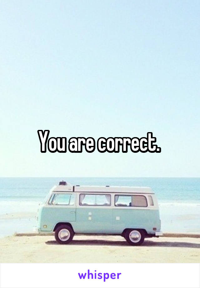 You are correct. 