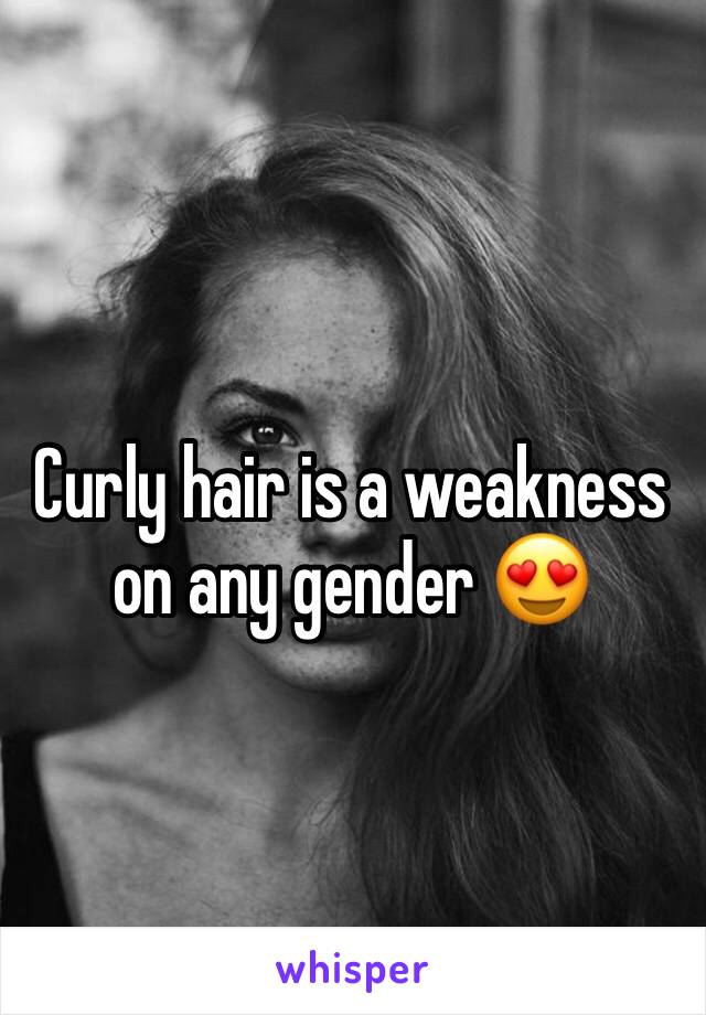 Curly hair is a weakness on any gender 😍