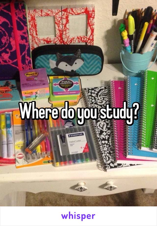 Where do you study?