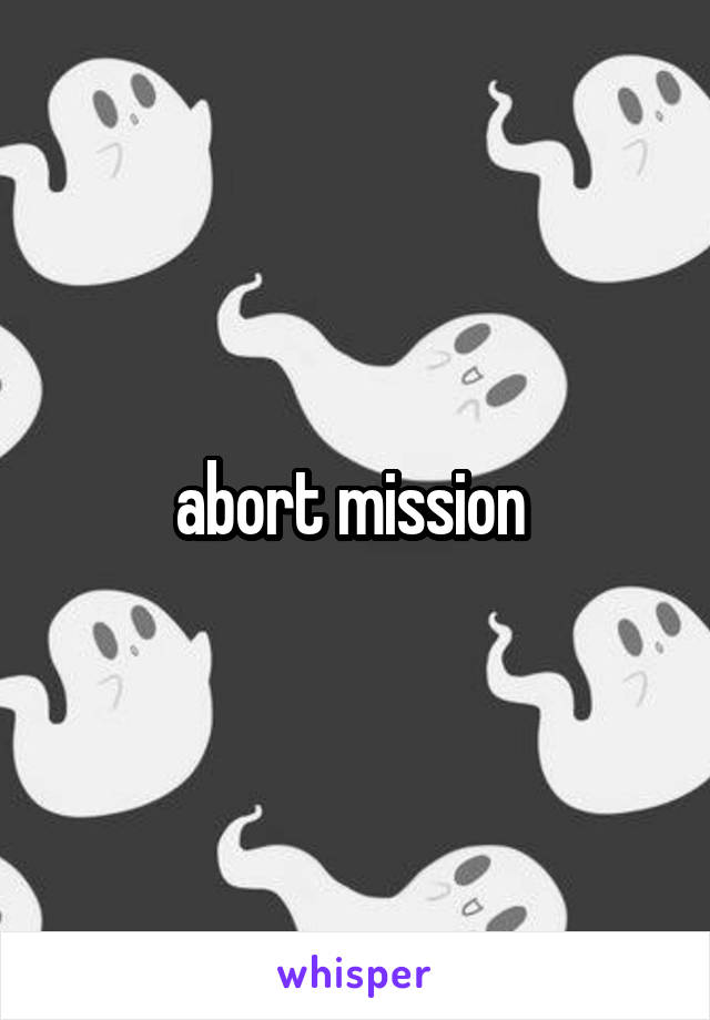 abort mission 