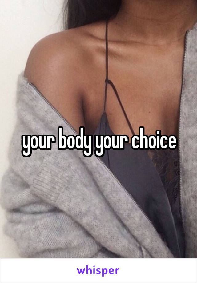 your body your choice