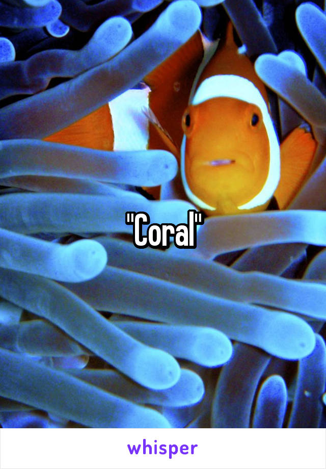 "Coral"
