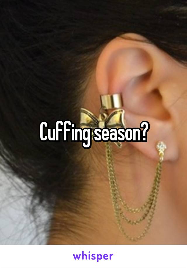 Cuffing season?