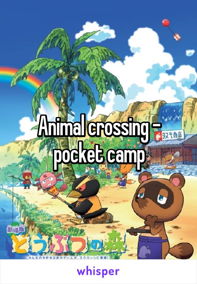 Animal crossing - pocket camp