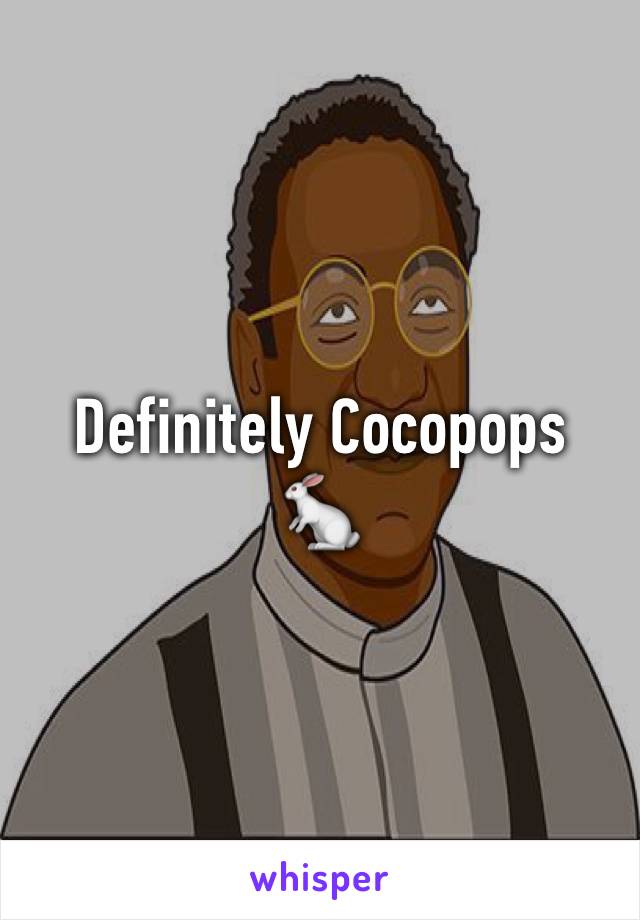 Definitely Cocopops 
🐇
