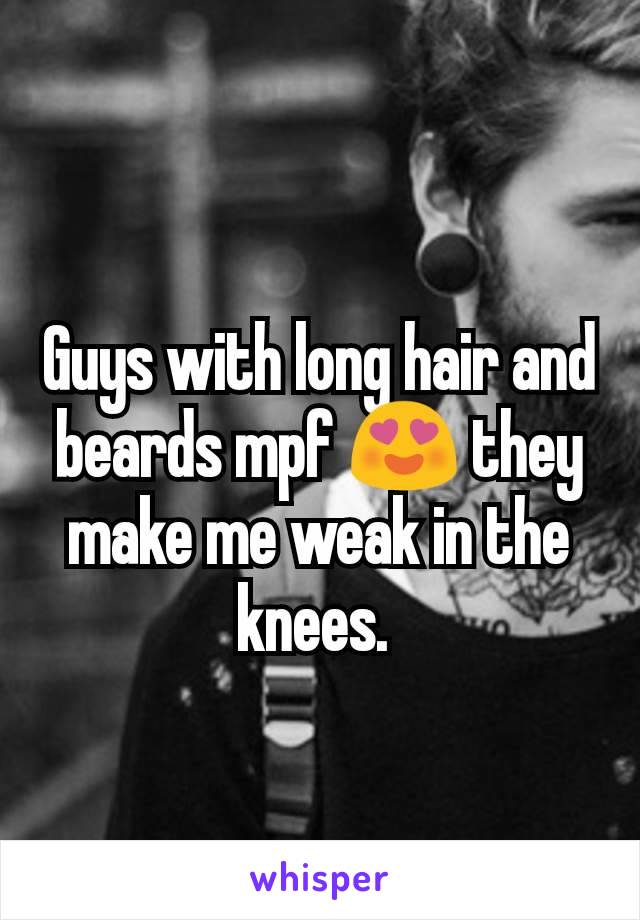 Guys with long hair and beards mpf 😍 they make me weak in the knees. 