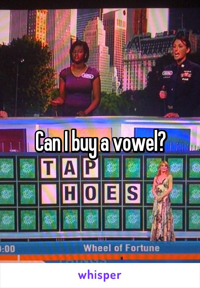 Can I buy a vowel?