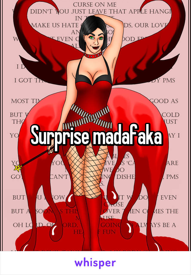 Surprise madafaka