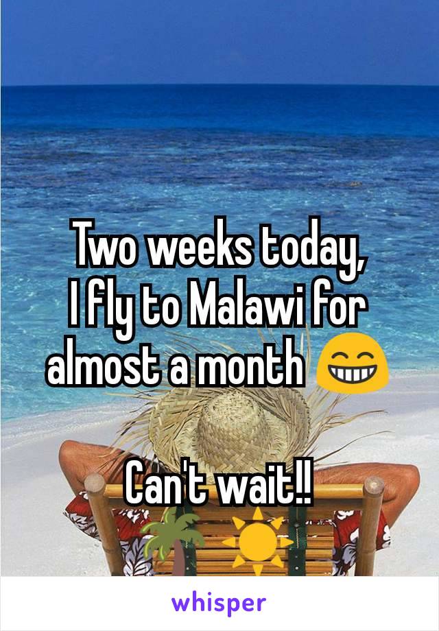 Two weeks today,
I fly to Malawi for almost a month 😁

Can't wait!!
🌴 ☀ 