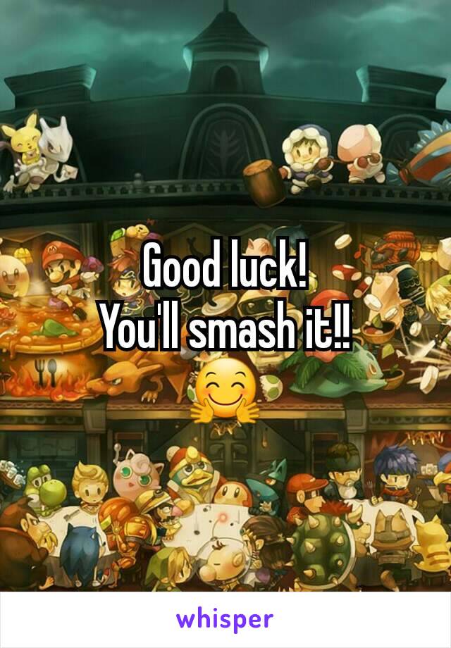 Good luck!
You'll smash it!!
🤗