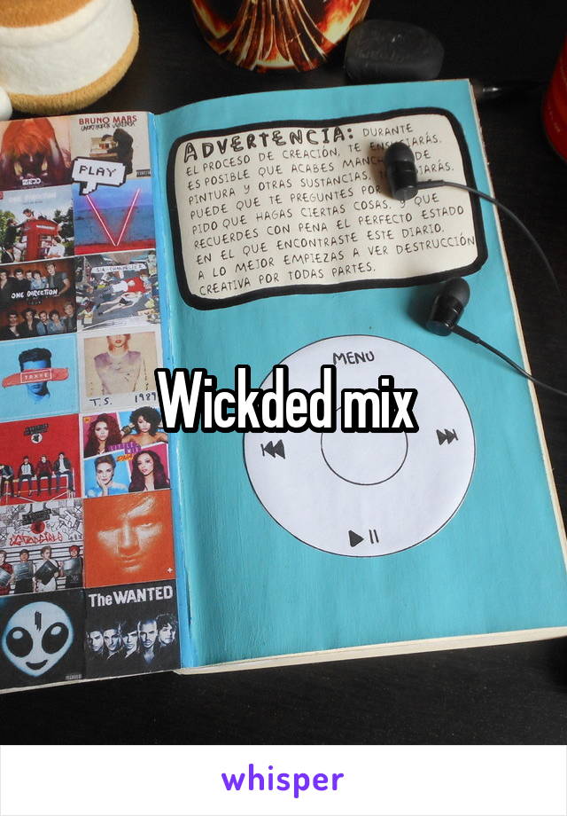 Wickded mix