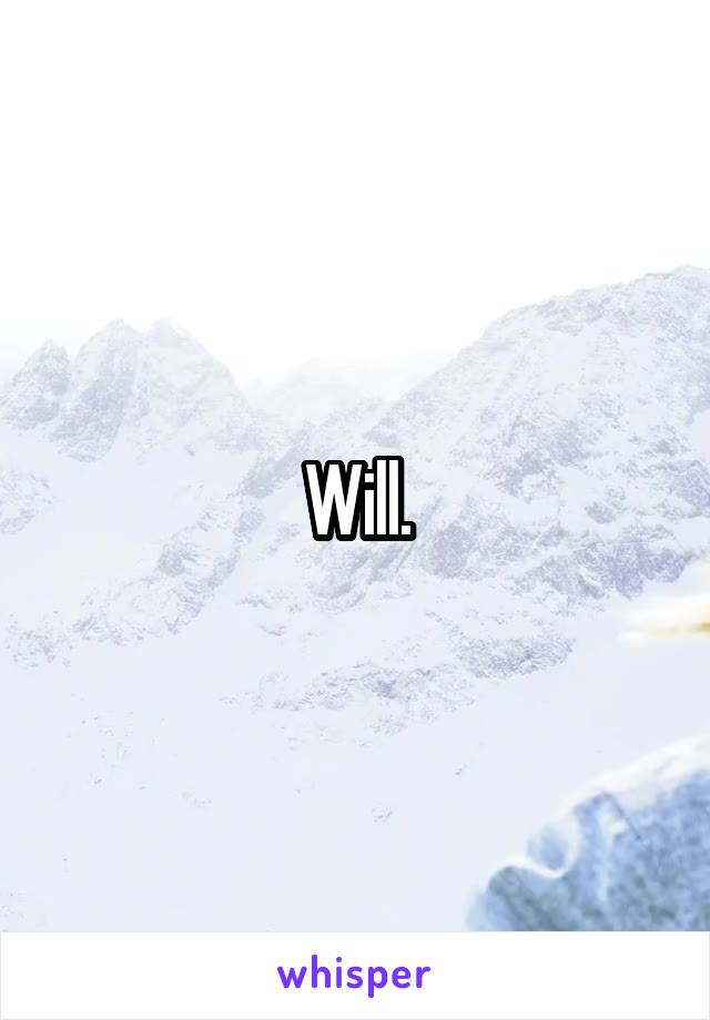 Will.