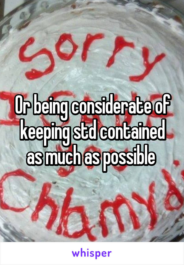 Or being considerate of keeping std contained as much as possible 