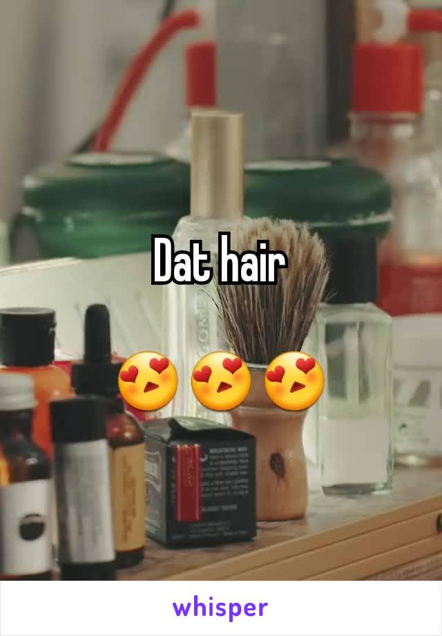 Dat hair

😍😍😍