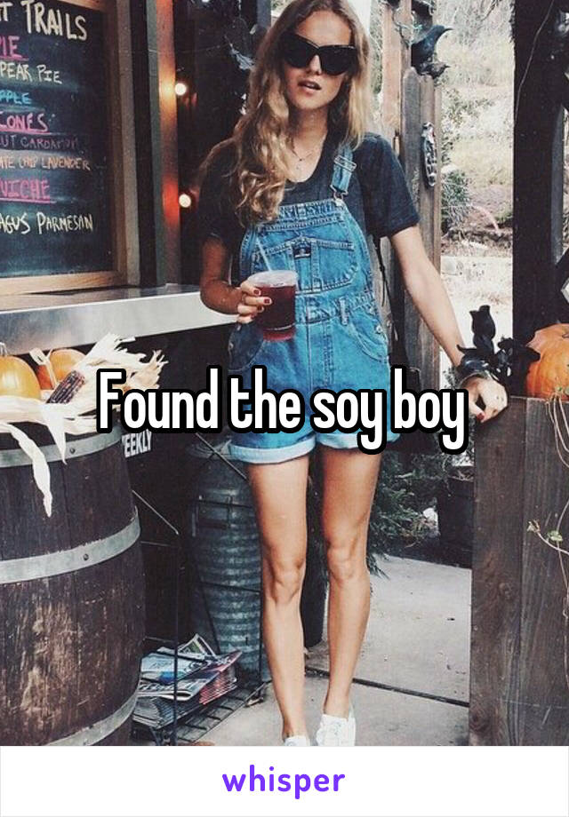Found the soy boy 