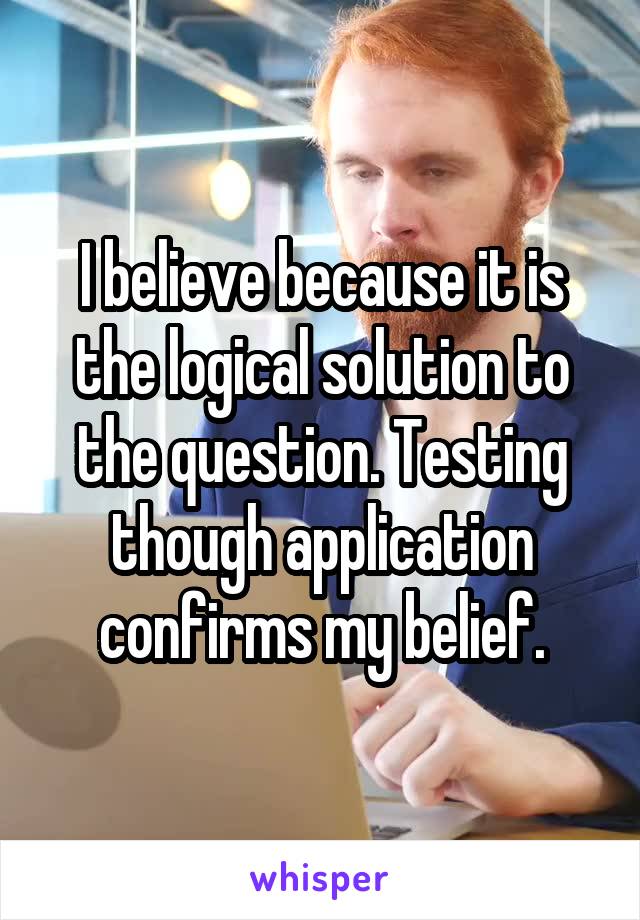I believe because it is the logical solution to the question. Testing though application confirms my belief.