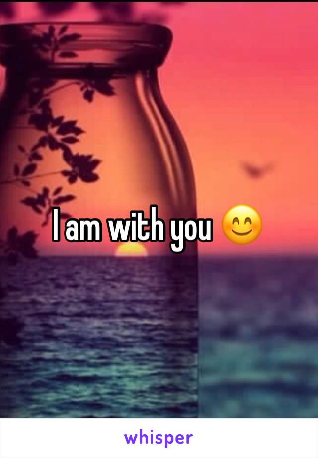 I am with you 😊