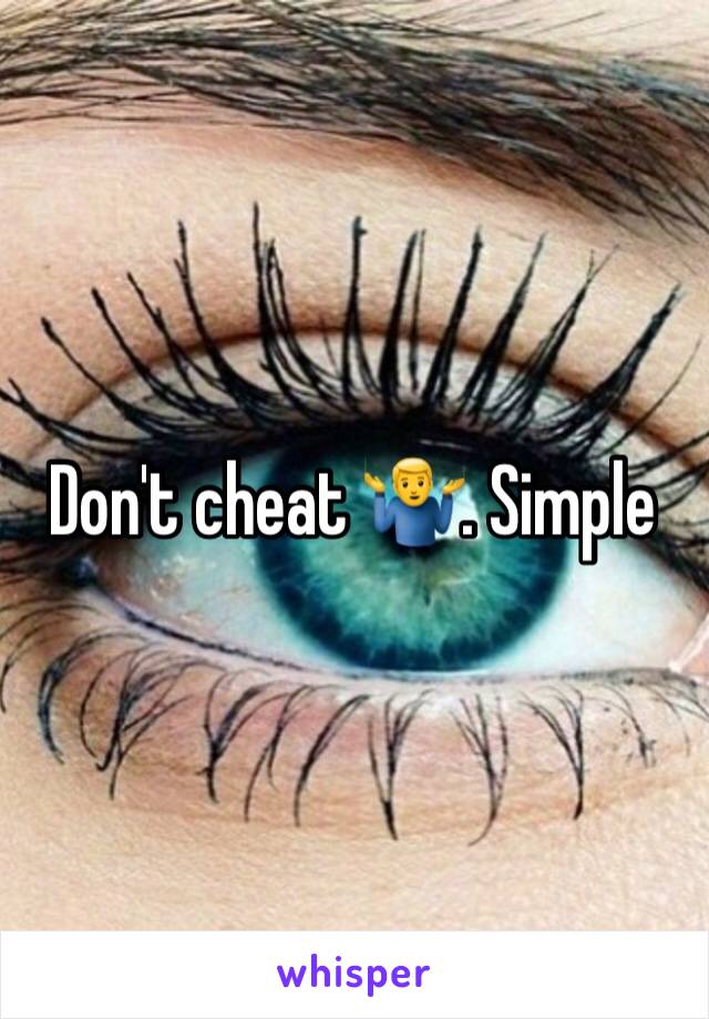 Don't cheat 🤷‍♂️. Simple