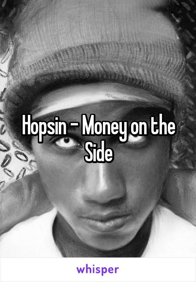 Hopsin - Money on the Side