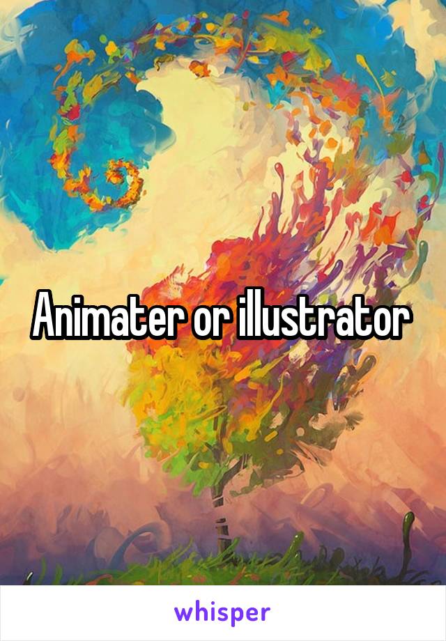 Animater or illustrator 