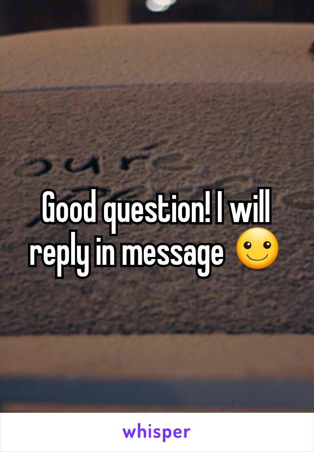 Good question! I will reply in message ☺