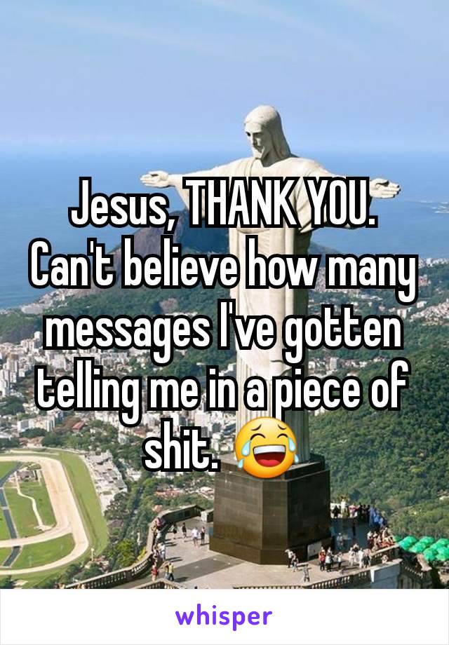 Jesus, THANK YOU.
Can't believe how many messages I've gotten telling me in a piece of shit. 😂
