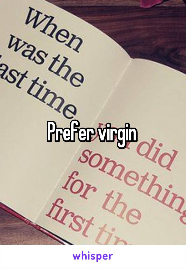 Prefer virgin 