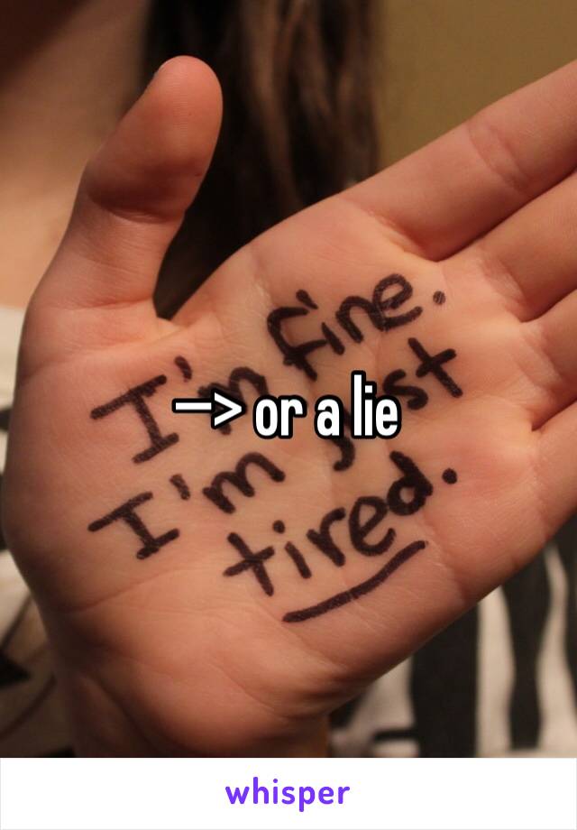 —> or a lie 