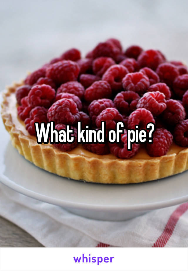 What kind of pie?