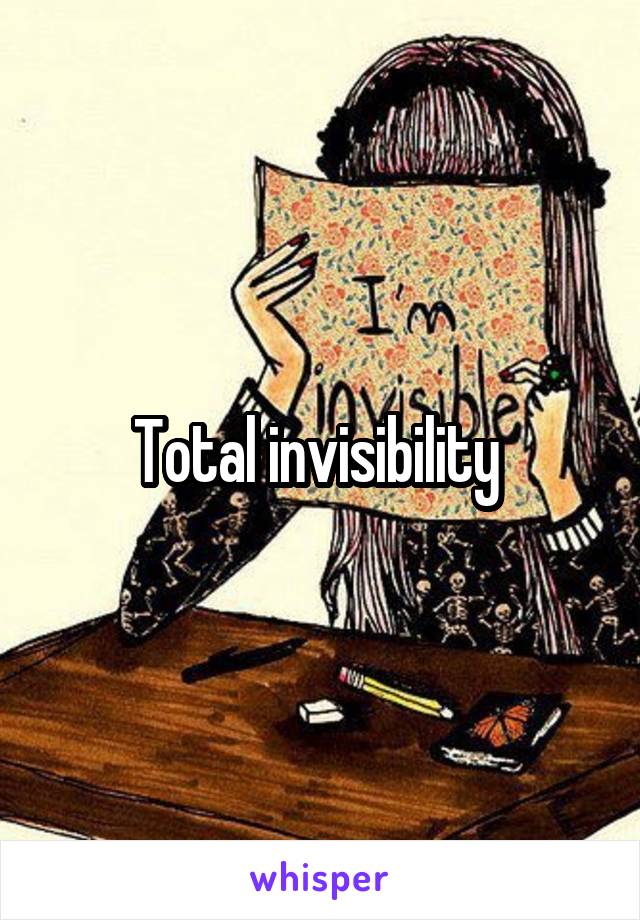 Total invisibility 