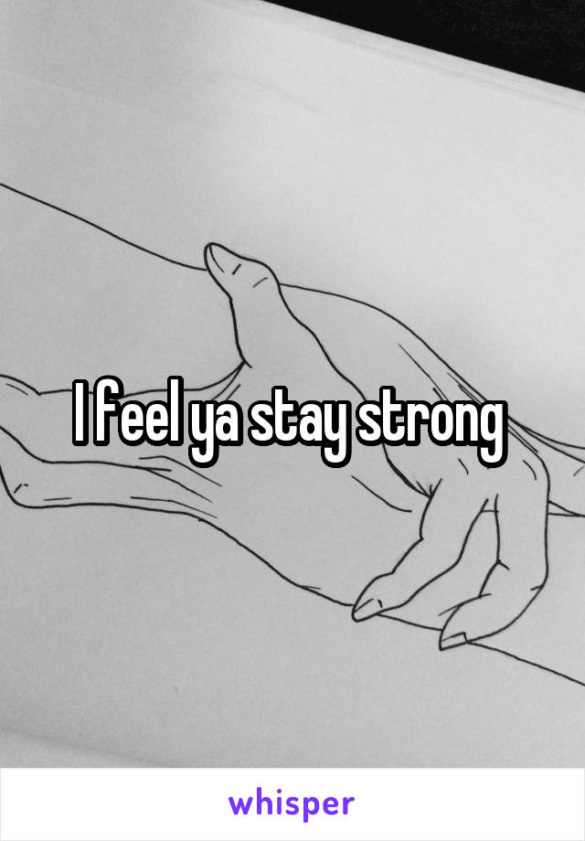 I feel ya stay strong 