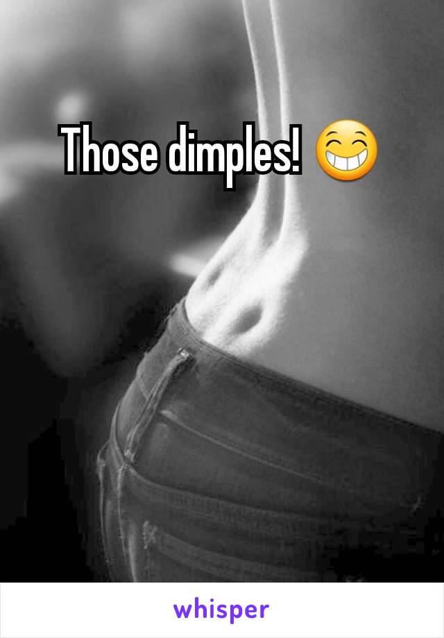 Those dimples! 😁