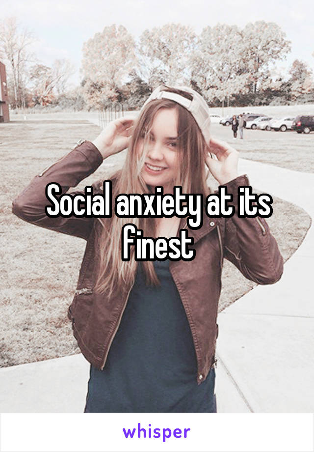Social anxiety at its finest