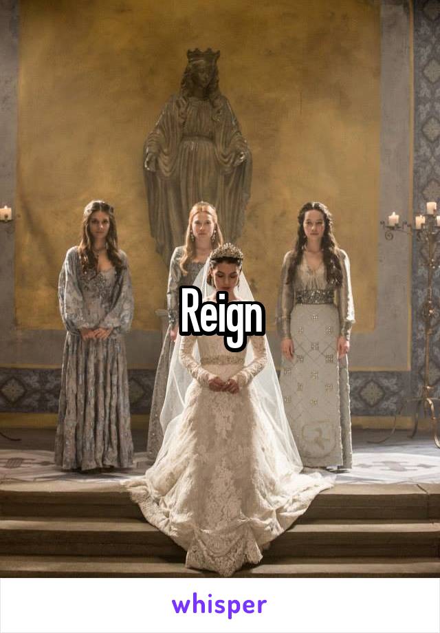 Reign