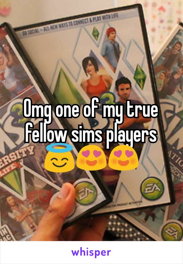 Omg one of my true fellow sims players 😇😍😍