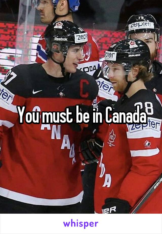 You must be in Canada