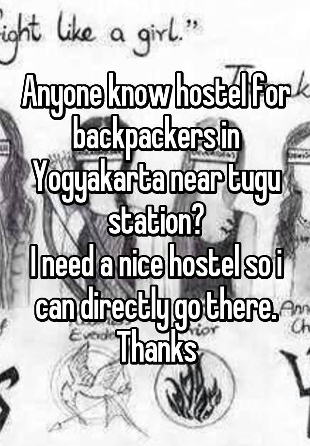 Anyone know hostel for backpackers in Yogyakarta near tugu station?
I need a nice hostel so i can directly go there. Thanks