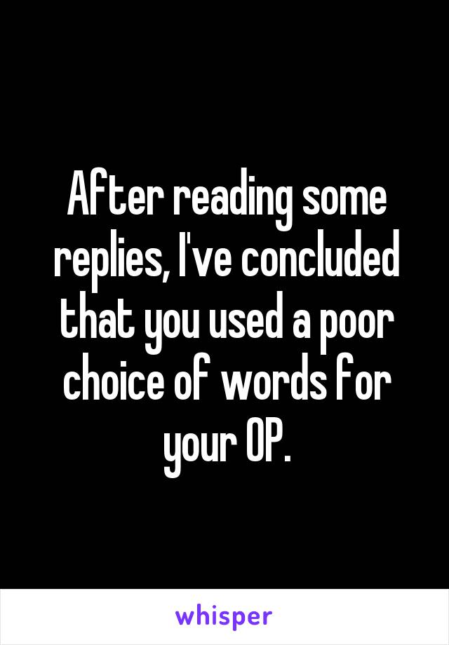 After reading some replies, I've concluded that you used a poor choice of words for your OP.