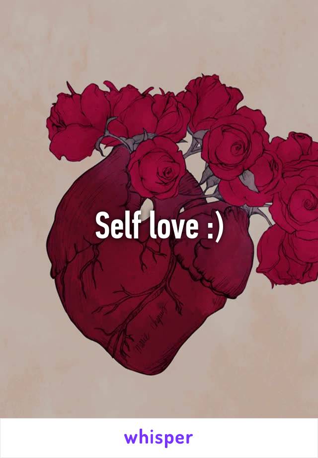 Self love :)