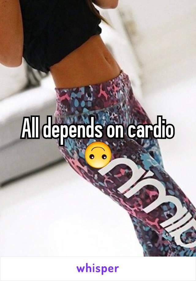 All depends on cardio 🙃