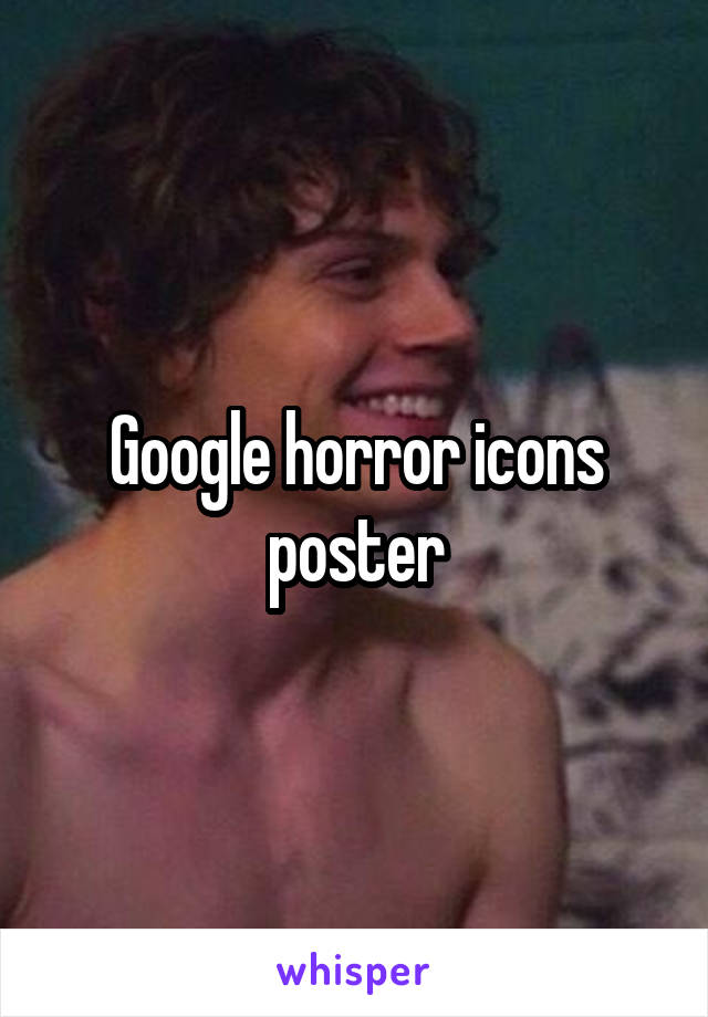 Google horror icons poster