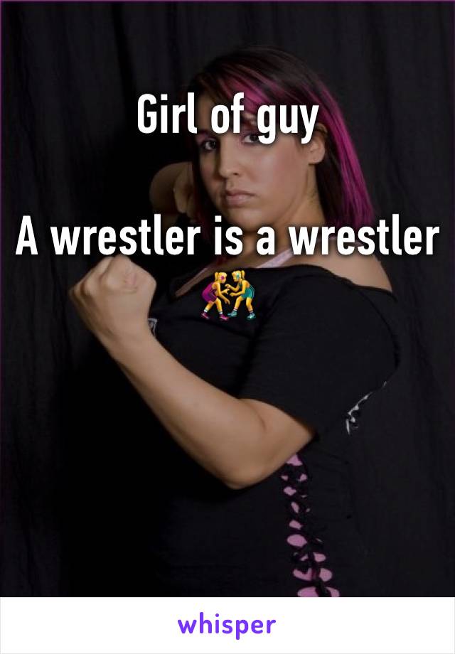 Girl of guy

A wrestler is a wrestler 🤼‍♀️