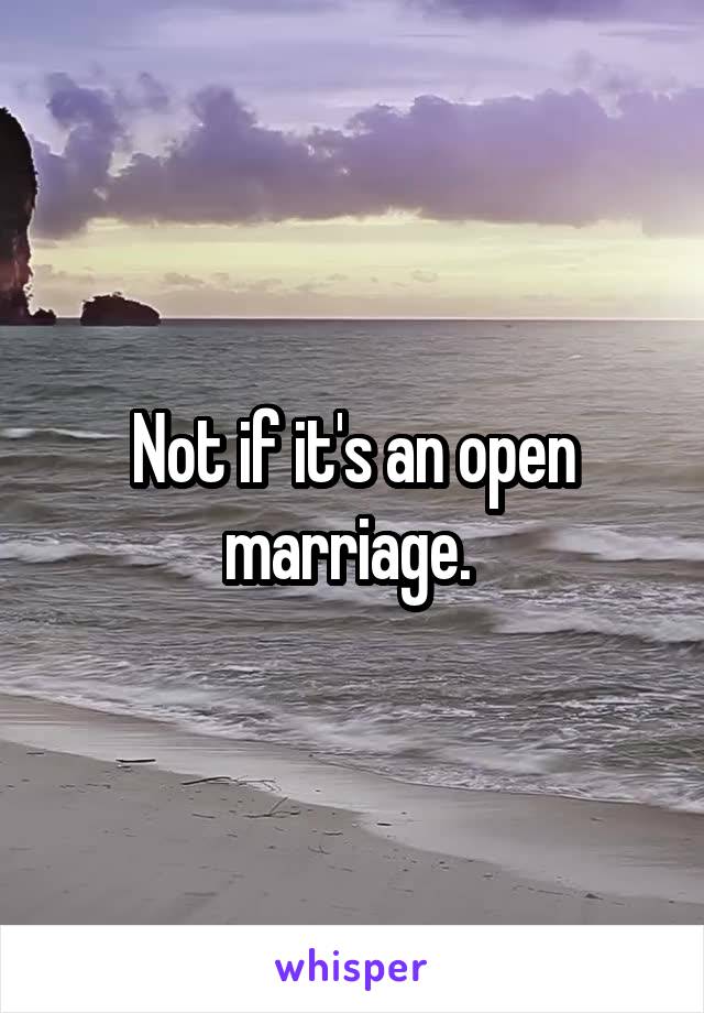 Not if it's an open marriage. 