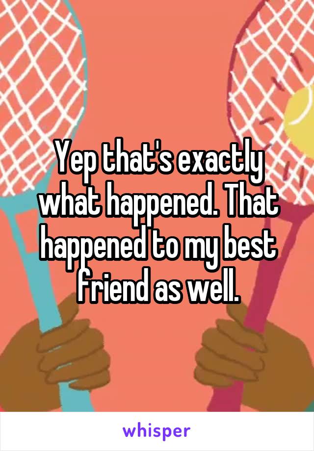 Yep that's exactly what happened. That happened to my best friend as well.