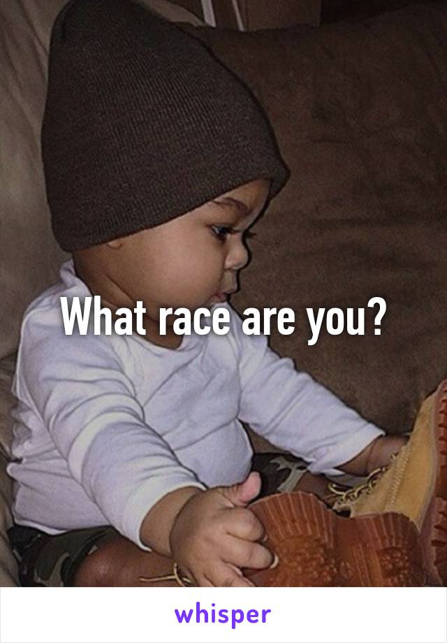 What race are you?