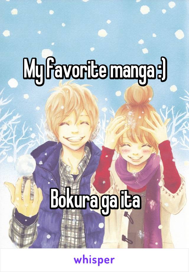 My favorite manga :)




Bokura ga ita