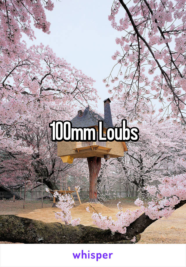 100mm Loubs