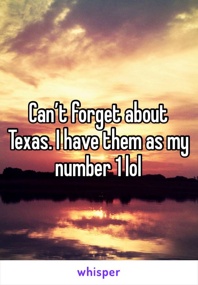 Can’t forget about Texas. I have them as my number 1 lol